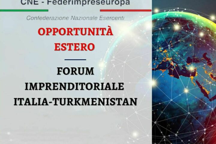 Cne partecipa al Forum Italia-Turkmenistan per nuove opportunità di investimento