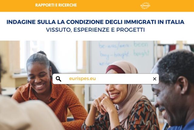 La condizione degli immigrati in Italia: l'Eurispes segnala una sottoutilizzazione delle potenzialità straniere